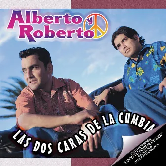 Las Dos Caras De La Cumbia by Alberto Y Roberto