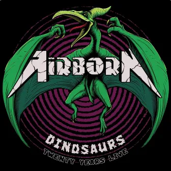 Dinosaurs: 20 Years Live by Airborn