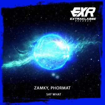 Say What by Zamky