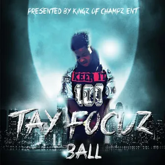 BaLL by Tay Focuz