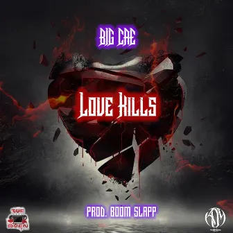 Love Kills by Big CAE