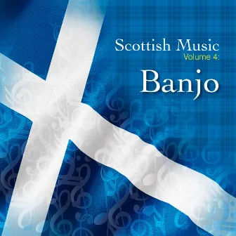 Scottish Music, Vol. 4 - Banjo by The Banjo Boys