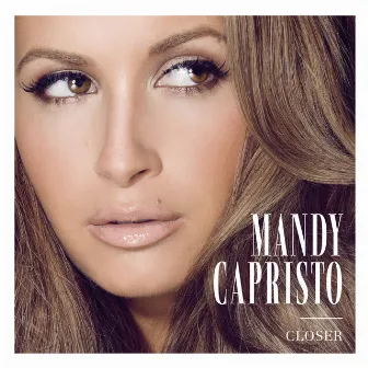 Closer EP by Mandy Capristo