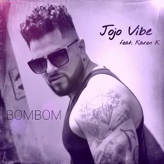 Bombom by Jojo Vibe