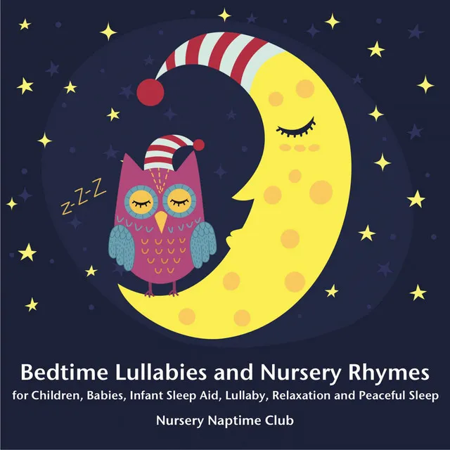 Bedtime Lullabies and Nursery Rhymes for Children, Babies, Infant Sleep Aid, Lullaby, Relaxation and Peaceful Sleep