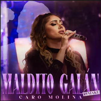 Maldito Galán (Remake) by Caro Molina