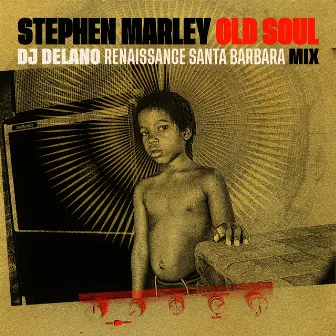 Old Soul (DJ Delano / Santa Barbara Remix) by Stephen Marley