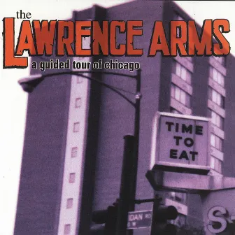 A Guided Tour of Chicago by The Lawrence Arms