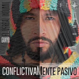 Conflictivamente Pasivo by Ganyo El Verbal Indumil