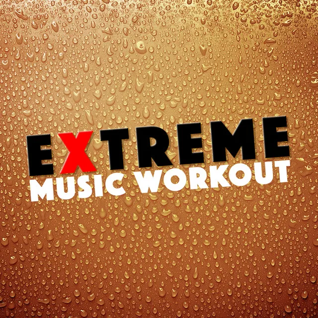 Extreme Music Workout