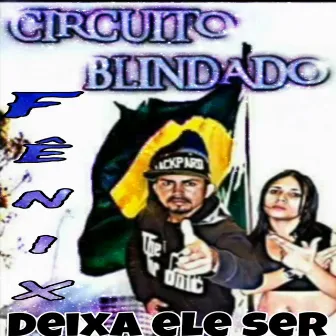 Deixa ele Ser by Circuito Blindado