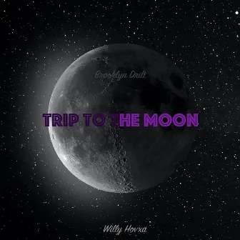 Trip To The Moon by Willy Hovxd