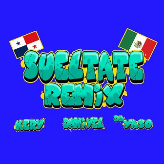 Sueltate (Remix Cumbiaton) by Kery