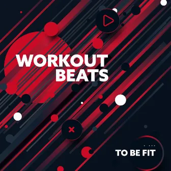 Workout Beats to Be Fit – Electronic Music for Intensive Fitness Training, Running & Aerobic, Daily Dose of Motivation by DJ Grumon EDM