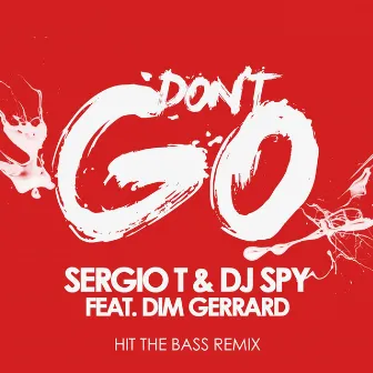 Don't Go (Hit The Bass Remix) by Dj Spy