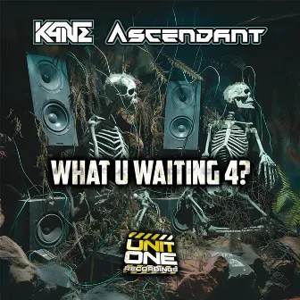 What U Waiting 4? by K4ne