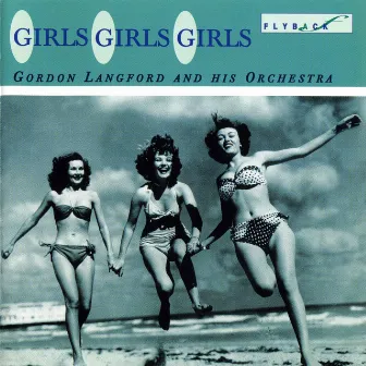 Girls Girls Girls by Gordon Langford