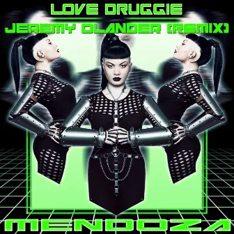 Love Druggie (Jeremy Olander Remix) by Mendoza