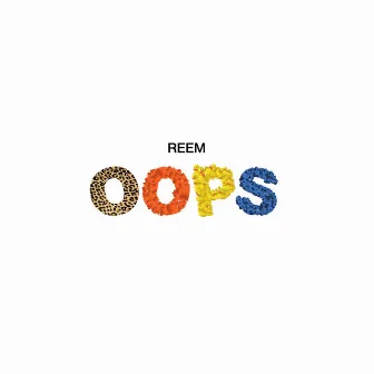 OOPS by REEM