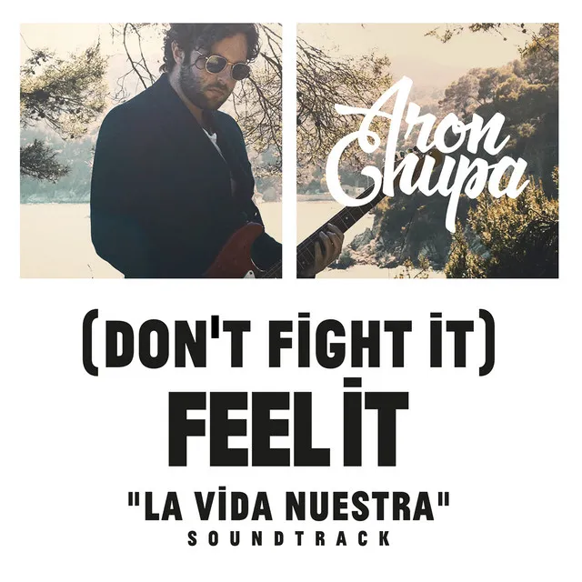 (Don't Fight It) Feel It - AronChupa Edit [La Vida Nuestra Soundtrack]