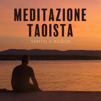 Meditazione taoista: Vento e acqua, Stato meditativo prima del sonno, Delicate melodie per la pace by Suoni Naturali Zen