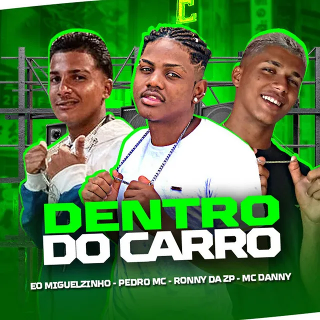 Dentro do Carro (feat. Eo Miguelzinho, Mc Danny & Pedro Mc)