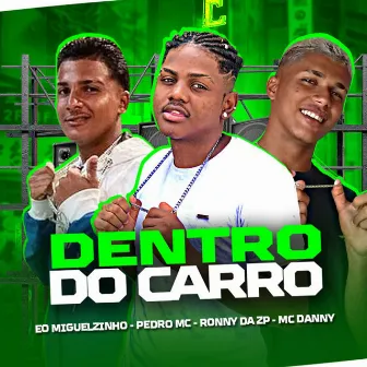 Dentro do Carro by Ronny da ZP