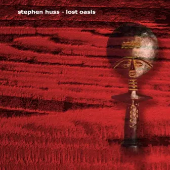 Lost Oasis by Stephen Huss