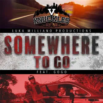 Somewhere to Go by V Knuckles