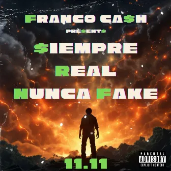 Siempre Real Nunca Fake 11.11 by Franco Cash