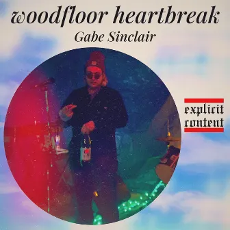 Woodfloor Heartbreak by Gabe Sinclair