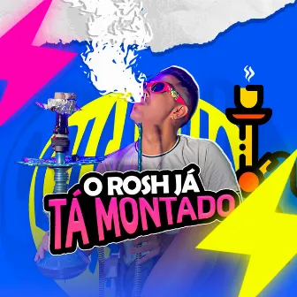 O Rosh Já Tá Montado by DJ SAMUCA OFICIAL