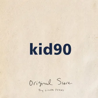 Kid 90 Original Score by Linda Perry