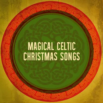 Magical Celtic Christmas Songs by Celtic Spirit