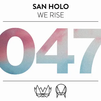 We Rise by San Holo