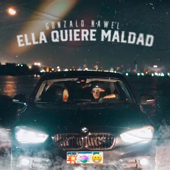 Ella quiere Maldad by Gonzalo Nawel