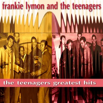 The Teenager's - Greatest Hits by Frankie Lymon & The Teenagers