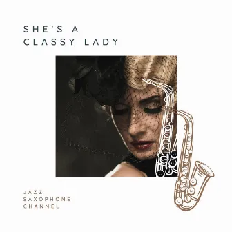 She's a Classy Lady by Jazz Saxophone Channel