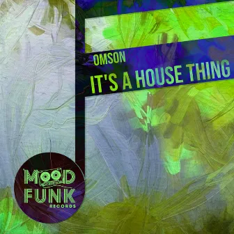 It's A House Thing by Omson