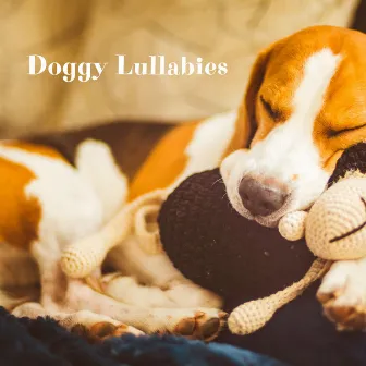 Doggy Lullabies: Soothing Music Therapy for Dogs for Peaceful Sleep by Dog Music!