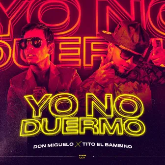 Yo No Duermo by Don Miguelo