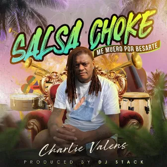 Salsa choke me muero por besarte by Charlie Valens