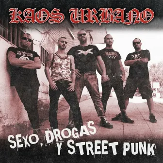 Sexo, Drogas y Streetpunk by Kaos Urbano