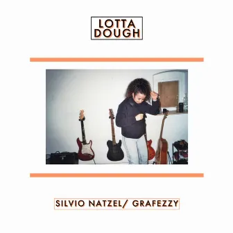 Lotta dough by Silvio Natzel