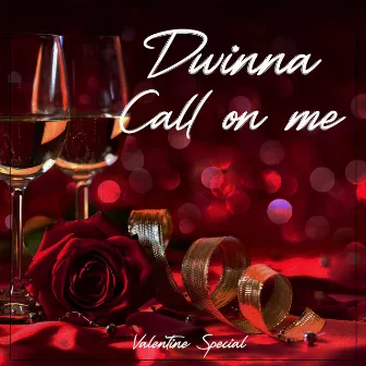 Call On Me by Dwinna