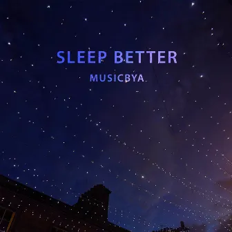 Sleep Better by MusicByA