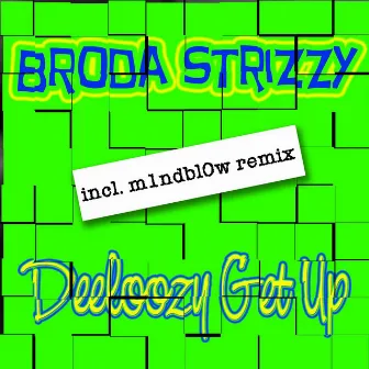 Deeloozy Get Up by Broda Strizzy