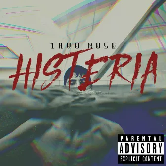 Histeria by Tavo Rose