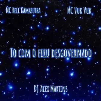 Tô Com o Piru Desgovernado by MC Rell Kamasutra