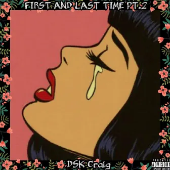 First and Last Time, Pt. 2 by DSK Craig